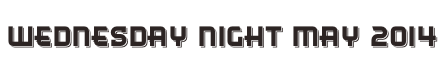 Wednesday Night May 2014