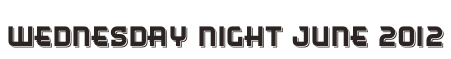 Wednesday Night June 2012