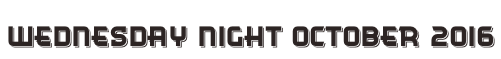 Wednesday Night October 2016