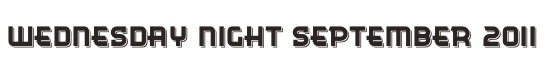 Wednesday Night September 2011