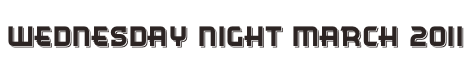 Wednesday Night March 2011