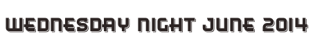 Wednesday Night June 2014