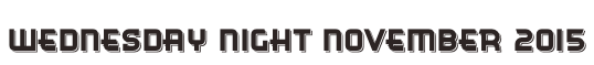 Wednesday Night November 2015