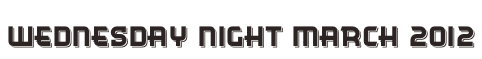 Wednesday Night March 2012