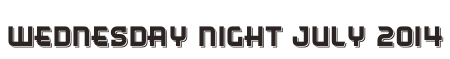 Wednesday Night July 2014